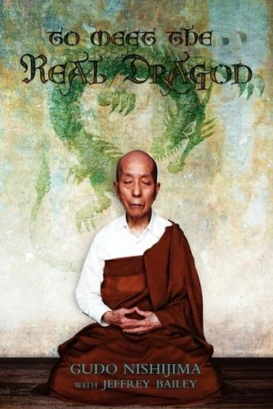 Image of To Meet the Real Dragon by Gudo Wafe Nishijima Paperback