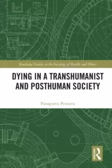 Image of Dying in a Transhumanist and Posthuman Society