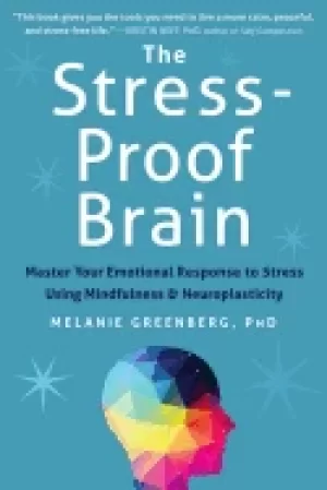 Image of stress proof brain master your emotional response to stress using mindfulne