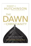Image of dawn of christianity how god used simple fishermen soldiers and prostitutes
