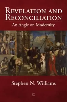 Image of Revelation and Reconciliation HB : An Angle on Modernity