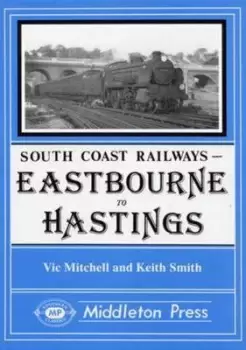 Image of Eastbourne to Hasings : Including the Eastbourne Tramway