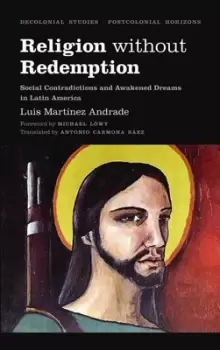Image of Religion Without Redemption by Luis Martinez Andrade