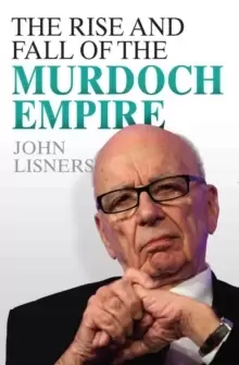 Image of Rise and Fall of the Murdoch Empire