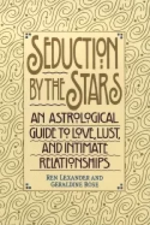 Image of seduction by the stars an astrologcal guide to love lust and intimate relat