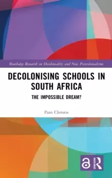 Image of Decolonising Schools in South Africa : The Impossible Dream?
