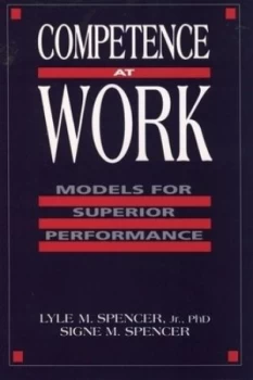 Image of Competence at Work by Lyle M. Spencer Jr. Hardback