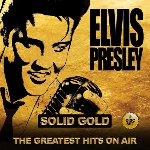 image of Elvis Presley - Solid Gold The Greatest Hits On Air CD