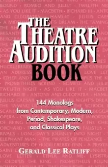 Image of Theatre Audition Book : Playing Monologs from Contemporary, Modern, Period, Shakespeare & Classical Plays