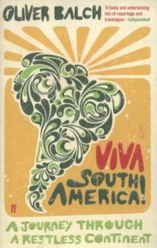 Image of Viva South America by Oliver Balch Paperback