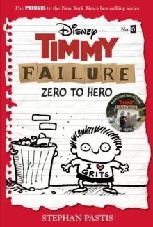 Image of Timmy Failure: Zero To Hero : (Timmy Failure Prequel)