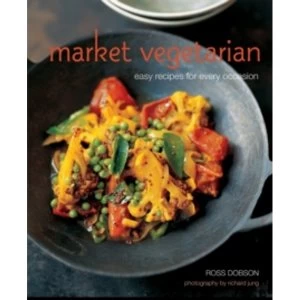 Image of Market Vegetarian : Easy Recipes for Every Occasion
