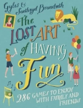 Image of The Lost Art of Having Fun by Gyles Brandreth Hardback