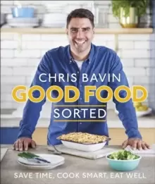 Image of Good Food, Sorted : Save Time, Cook Smart, Eat Well