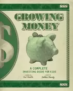 Image of growing money a complete investing guide for kids
