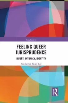 Image of Feeling Queer Jurisprudence : Injury, Intimacy, Identity