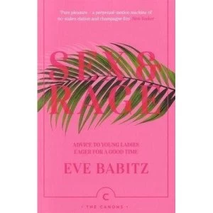 Image of Sex & Rage Advice to Young Ladies Eager for a Good Time Paperback / softback 2018