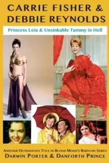 Image of Carrie Fisher & Debbie Reynolds : Princess Leia & Unsinkable Tammy in Hell