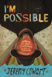 Image of I'm Possible : Jumping into Fear and Discovering a Life of Purpose