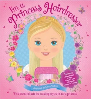 Image of Im a Princess Hairdresser by Karen Wolcott Paperback