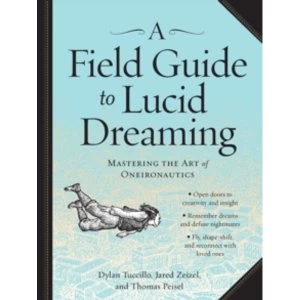 Image of Field Guide to Lucid Dreaming : Mastering the Art of Oneironautics