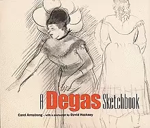 Image of A Degas sketchbook by Carol Armstrong