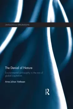 Image of The Denial of NatureEnvironmental philosophy in the era of global capitalism