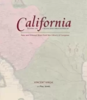 Image of California Mapping the Golden State through History by Ray Jones