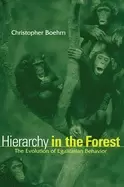 Image of hierarchy in the forest the evolution of egalitarian behavior
