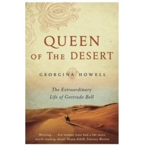 Image of Queen of the Desert : The Extraordinary Life of Gertrude Bell