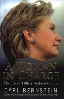 Image of A Woman in Charge by Carl Bernstein Hardback