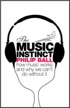 Image of The Music Instinct by Philip Ball Hardback