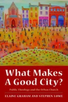 Image of What Makes a Good City by Stephen Lowe Paperback