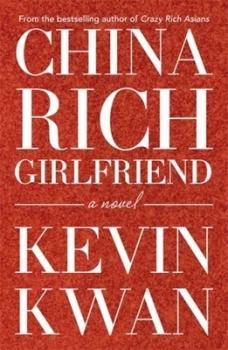 Image of China Rich Girlfriend by Kevin Kwan Paperback