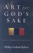 Image of art for gods sake a call to recover the arts