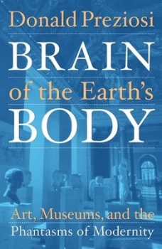 Image of Brain of the Earths Body by Donald Preziosi Book