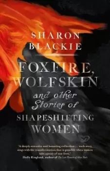 Image of Foxfire, Wolfskin and Other Stories of Shapeshifting by Sharon Blackie