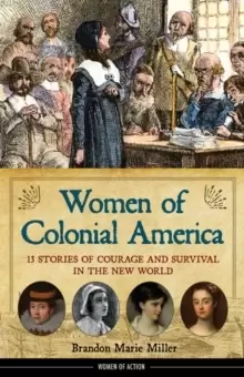 Image of Women of Colonial America : 13 Stories of Courage and Survival in the New World