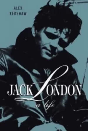Image of Jack London by Alex Kershaw