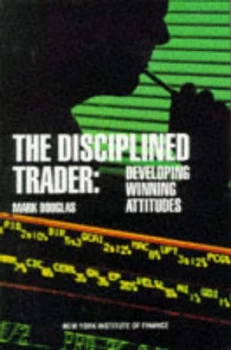 Image of The disciplined trader by Mark Douglas