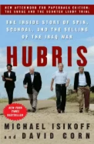Image of hubris the inside story of spin scandal and the selling of the iraq war