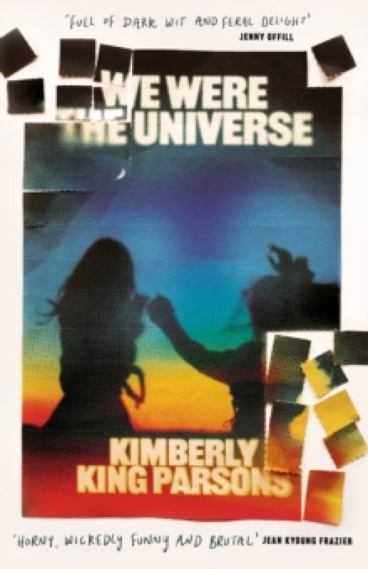 Image of We Were the Universe : 'Full of dark wit and feral delight' Jenny Offill Hardback