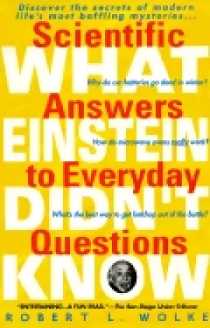 Image of what einstein didnt know scientific answers to everday questions