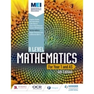 Image of MEI A Level Mathematics Year 1 (AS) by Val Hanrahan, Susan Whitehouse, Cath Moore, Sophie Goldie, Jean-Paul Muscat...