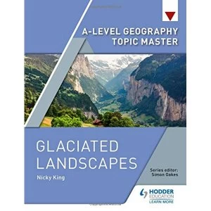 Image of A-level Geography Topic Master: Glaciated Landscapes 2019 Paperback / softback