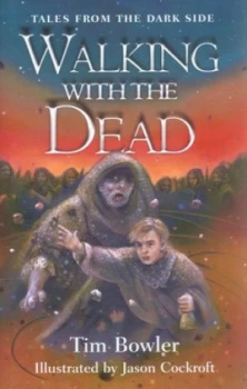 Image of Walking with the Dead by Tim Bowler Hardback