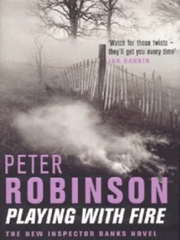 Image of Playing with Fire by Peter Robinson Hardback