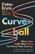 Image of curveball when your faith takes turns you never saw coming or how i stumble