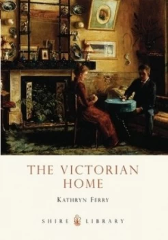 Image of The Victorian Home by Kathryn Ferry Paperback