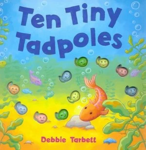 Image of Ten Tiny Tadpoles by Debbie Tarbett Hardback